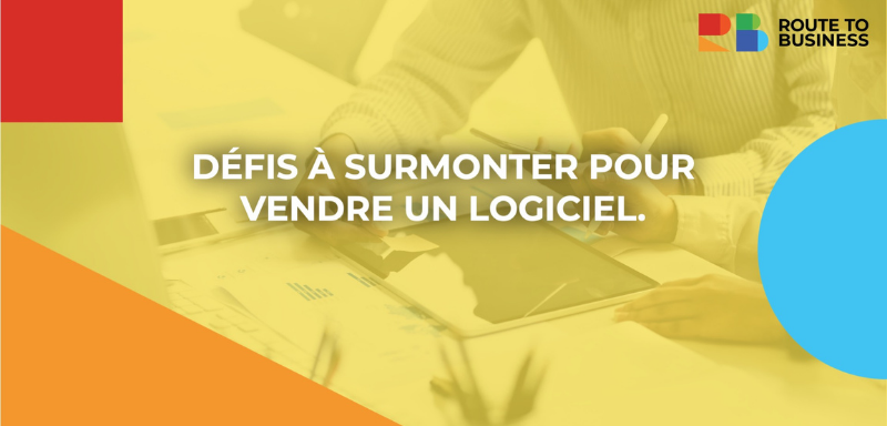 Défis à surmonter pour vendre un logiciel